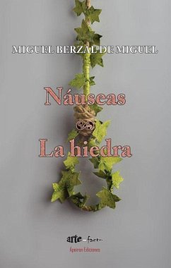 Náuseas ; La hiedra - Berzal de Miguel, Miguel