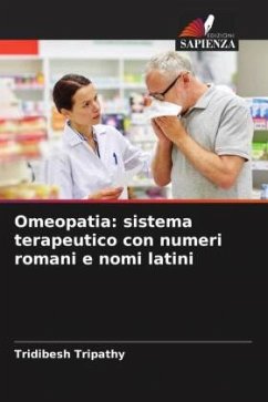 Omeopatia: sistema terapeutico con numeri romani e nomi latini - Tripathy, Tridibesh