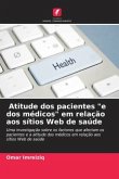 Atitude dos pacientes "e dos médicos" em relação aos sítios Web de saúde