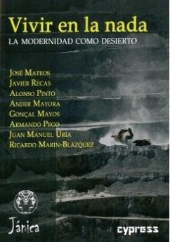 Cover Vivir en la nada : la modernidad como desierto
