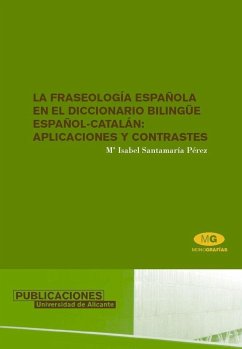 La fraseología española en el diccionario bilingüe español-catalán : aplicaciones y contrastes - Santamaría Pérez, María Isabel