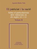 El patriciat i la nació. Sobre el particularisme dels valencians en els segles XIV i XV, Vol. 2