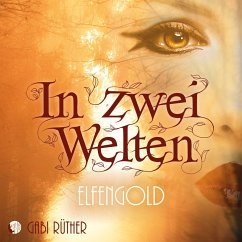 In zwei Welten - Elfengold (MP3-Download) - Rüther, Gabi