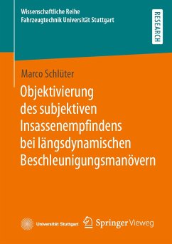 Objektivierung des subjektiven Insassenempfindens bei längsdynamischen Beschleunigungsmanövern (eBook, PDF) - Schlüter, Marco