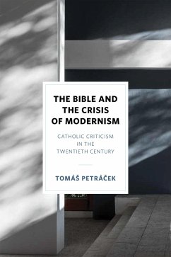 The Bible and the Crisis of Modernism (eBook, ePUB) - Petrácek, TomáS