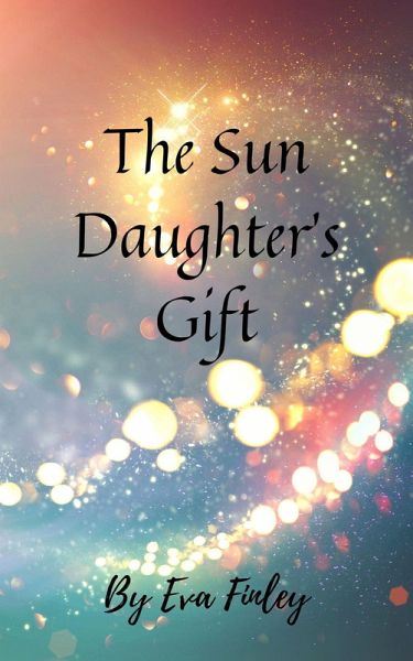 The Sun Daughter's Gift (eBook, ePUB) The Sun Daughter's Gift (eBook, ePUB)