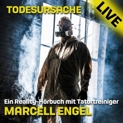 Todesursache Live - Ein Reality Hörbuch mit Tatortreiniger Marcell Engel (MP3-Download) - Engel, Marcell