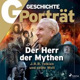 G/GESCHICHTE - Der Herr der Mythen: J. R. R. Tolkien und seine Welt (MP3-Download)