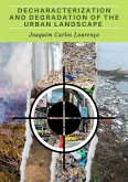 Decharacterization and Degradation of the Urban Landscape (eBook, ePUB)