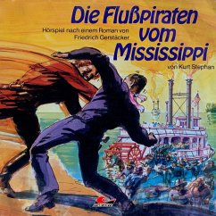 Friedrich Gerstäcker, Die Flusspiraten vom Mississippi (MP3-Download) - Gerstäcker, Friedrich; Stephan, Kurt