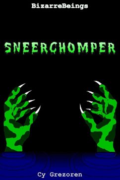 Sneerchomper (BizarreBeings, #1) (eBook, ePUB) - Grezoren, Cy