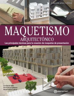 Artes & Oficios. Maquestismo arquitectónico (eBook, ePUB) - Pedrero Carbonero, Pere; Pedrero Coderch, Ricard; Pascual i Miró, Eva