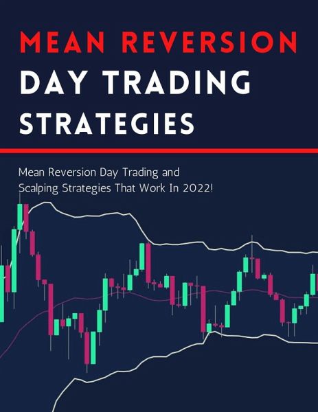 Mean Reversion Day Trading Strategies (Profitable Trading Strategies) (eBook, ePUB)