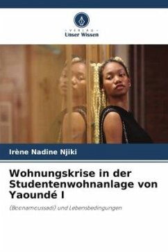 Wohnungskrise in der Studentenwohnanlage von Yaoundé I - Njiki, Irène Nadine