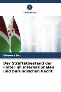 Der Straftatbestand der Folter im internationalen und burundischen Recht - Déo, Nitereka