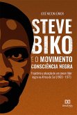 Steve Biko e o Movimento Consciência Negra (eBook, ePUB)