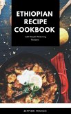 ETHIOPIAN RECIPE COOKBOOK 120 Mouthwatering Recipes (eBook, ePUB) ETHIOPIAN RECIPE COOKBOOK 120 Mouthwatering Recipes (eBook, ePUB)