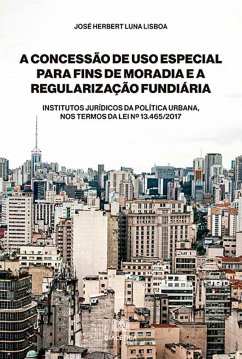 Cover A Concessão de Uso Especial para Fins de Moradia e a Regularização Fundiária (eBook, ePUB)