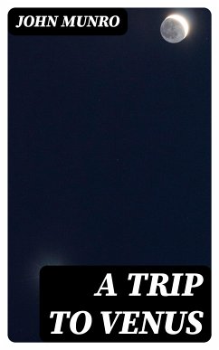 A Trip to Venus (eBook, ePUB) - Munro, John