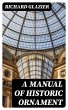 A Manual of Historic Ornament (eBook,... - Bild 1