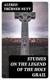 Studies on the Legend of the Holy Grail (eBook, ePUB)