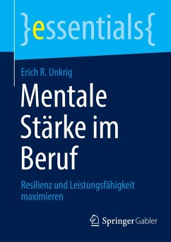Mentale Stärke im Beruf - Unkrig, Erich R.
