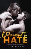 Determined to Hate - Dark Mafia Captive Romance (Mob Love, #6) (eBook, ePUB)