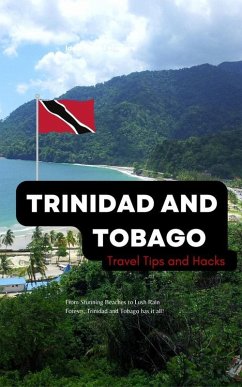 Trinidad and Tobago Travel Tips and Hacks/ From Stunning Beaches to Lush Rain Forests, Trinidad and Tobago has it all! (eBook, ePUB) - Masters, Ideal Travel