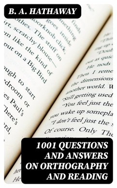 1001 Questions and Answers on Orthography and Reading (eBook, ePUB) - Hathaway, B. A.