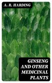 Ginseng and Other Medicinal Plants (eBook, ePUB)