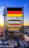 Berlin Travel Tips and Hacks/ Berlin is a Great Place for Foodies. (eBook, ePUB)