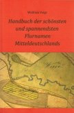 Handbuch der schönsten und spannendsten Flurnamen Mitteldeutschlands