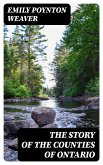 The Story of the Counties of Ontario (eBook, ePUB)