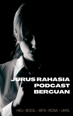 Jurus Rahasia Podcast Bercuan (eBook, ePUB) - Heli; Bocil; Bita; Rosa; Unyil