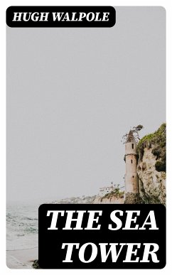 The Sea Tower (eBook, ePUB) - Walpole, Hugh