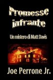 Promesse infrante (La serie misteriosa di Matt Davis) (eBook, ePUB) Promesse infrante (La serie misteriosa di Matt Davis) (eBook, ePUB)