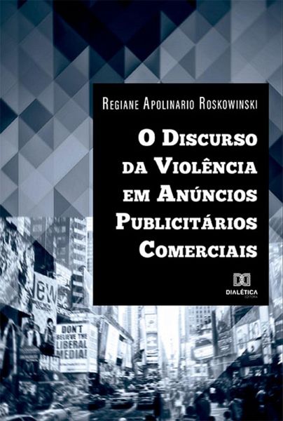O Discurso da Violência em Anúncios Publicitários Comerciais (eBook, ePUB)