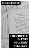 The Private Papers of Henry Ryecroft (eBook, ePUB)