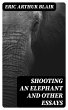 Shooting an Elephant and other essays... - Bild 1