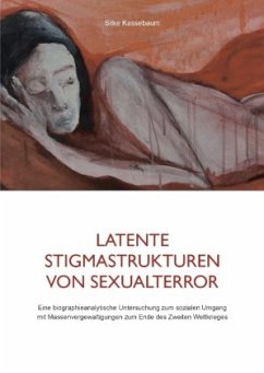 Latente Stigmastrukturen von Sexualterror - Kassebaum, Silke