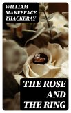 The Rose and the Ring (eBook, ePUB)