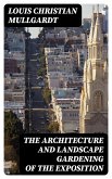 The Architecture and Landscape Gardening of the Exposition (eBook, ePUB)
