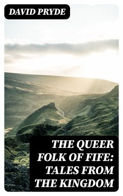 The Queer Folk of Fife: Tales from the Kingdom (eBook, ePUB) - Pryde, David