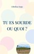 Tu es sourde ou quoi ? - Bild 1