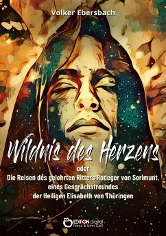 Wildnis des Herzens oder (eBook, PDF) - Ebersbach, Volker