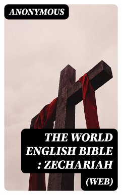 The World English Bible (WEB): Zechariah (eBook, ePUB) - Anonymous