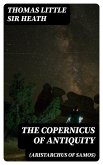 The Copernicus of Antiquity (Aristarchus of Samos) (eBook, ePUB)