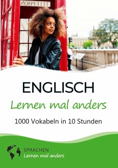 Englisch lernen mal anders - 1000 Vokabeln in 10 Stunden - Sprachen Lernen Mal Anders