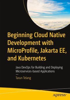 Beginning Cloud Native Development with MicroProfile, Jakarta EE, and Kubernetes - Telang, Tarun