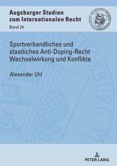 Sportverbandliches und staatliches Anti-Doping-Recht Wechselwirkung und Konflikte - Uhl, Alexander